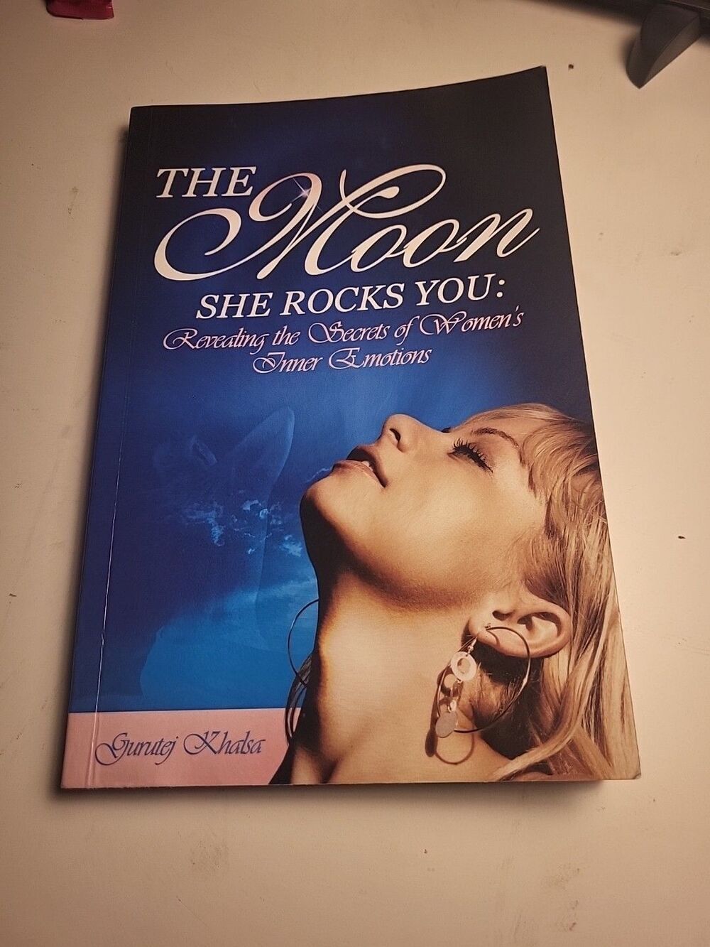 Moon She Rocks You : Secrets of a Woman's Inner Nature by Gurutej Khalsa (2012,
